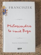 Franciszek papież - Miłosierdzie to imię Boga. Rozmowa z Andreą Torniellim