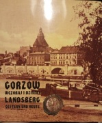 Gorzów wczoraj i dziś Landsberg gestern und heute 