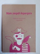 Mam zespół Aspergera Podręcznik dla uczniów i nauczycieli 