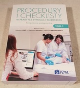 PREOCEDURY I CHECKLISTY W PRAKTYCE SYMULACJI MEDYCZNEJ. Tom 1.