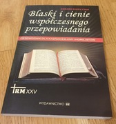 Blaski i cienie współczesnego przepowiadania