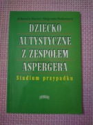 Dziecko autystyczne z zespołęm Aspergera + sytuacja dzieci z ZA w Polsce