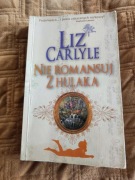 Nie romansuj z hulaką Liz Carlyle 
