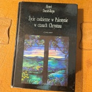 Życie codzienne w Palestynie w czasach Chrystusa RELIGIA HISTORIA