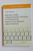 Kształcenie umiejętności pisania w dydaktyce języka polskiego jako obcego
