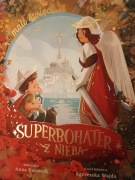 Superbohater z nieba - mali święci - Anna Kuczmik, ilustrowała A. Wajda