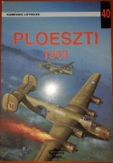 Ploeszti 1943 Kampanie Lotnicze 40 Jacek Nowicki, Janusz Ledwoch