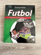 Futbol prawdziwe historie Tomasz Wołek
