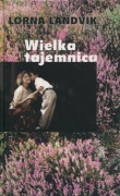 WIELKA TAJEMNICA-LORNA LANDVIK