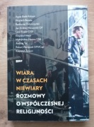 Wiara w czasach niewiary Praca zbiorowa