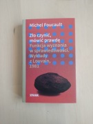 Michel Foucault Zło czynić mówić prawdę Funkcja wyznania w sprawiedliwości