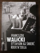Franciszek Walicki Epitafium na śmierć ROCK'N'ROLLA