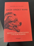 Kiedy opadły maski. Bestseller o korzeniach UE. Philippe de Villiers