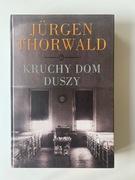 Kruchy dom duszy Jürgen Thorwald