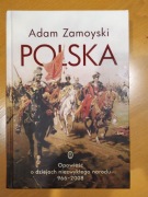 Adam Zamoyski - Polska. Opowieść o dziejach niezwykłego narodu 966-2008