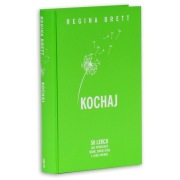Kochaj. 50 lekcji jak pokochać siebie, swoje życie