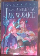 A miało być jak w bajce - F.T. Lukens