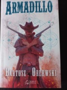 ARMADILLO - Bartosz Orlewski; dziwny western; weird west