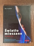 Światło mieszane w praktyce Bill Hurter