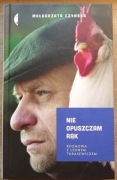 Nie opuszczam rąk. Rozmowa z Leonem Tarasewiczem - Małgorzata Czyńska