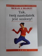 Tak twój nastolatek jest szalony Michael Bradley