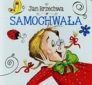 Samochwała. Biblioteczka niedźwiadka Jan Brzechwa
