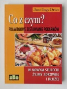 Jan i Inge Dries - Co z czym? Prawidłowe zestawianie pokarmów