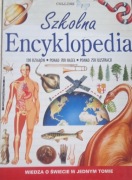 SZKOLNA  ENCYKLOPEDIA - Wiedza o świecie w jednym tomie