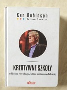 Ken Robinson & Lou Aronica "Kreatywne szkoły"