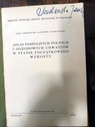 Atlas pospolitych polnych i ogrodowych chwastów w stanie początk. wzrostu