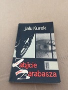 Zabijcie Barabasza Julu Kurek 