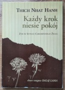 Thich Nhat Hanh - Każdy krok niesie pokój. Zen w sztuce codziennego życia