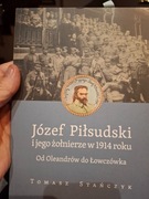 Józef Piłsudski i jego żołnierze w 1914 roku. Od Oleandrów do Łowczówka
