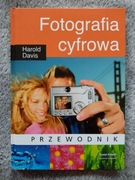 Fotografia cyfrowa przewodnik Harold Davis książka