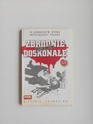 ZBRODNIE PRAWIE DOSKONAŁE HISTORIE PRAWDZIWE 2010