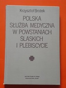Polska służba medyczna w powstaniach śląskich i plebiscycie 