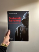 Świadek koronny. Ocena wiarygodności Grzegorz Ocieczek