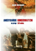 Amerykański konserwatyzm na progu XXI wieku, Jacek Koronacki