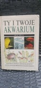 Ty i Twoje Akwarium Dick Mills