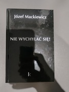 Józef Mackiewicz "Nie wychylać się"