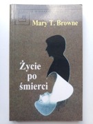 Życie po śmierci Mary T. Browne