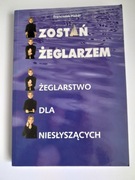 Zostań żeglarzem. Żeglarstwo dla niesłyszących. Franciszek Haber