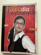 Tylko dla wybranych - Kate Brian