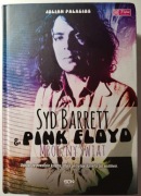 Syd Barrett & Pink Floyd. Mroczny Świat - Julian Palacios