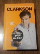 Książka Jeremy Clarkson "Co może pójść nie tak?"