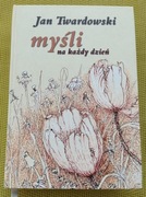 Myśli na każdy dzień Jan Twardowski