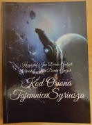 Kod Oriona Tajemnica Syriusza Derda-Guizot (180 kolorowych zdjęć)