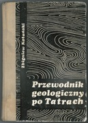 Przewodnik geologiczny po Tatrach - Z. Kotański 1971