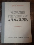 Kształcenie politechniczne a praca ręczna. I. Szaniawski. 1959