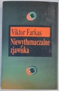 Niewytłumaczalne zjawiska. Viktor Farkas